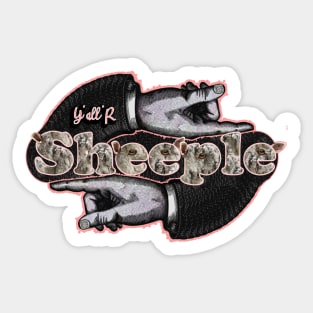 Y'all'R Sheeple Sticker